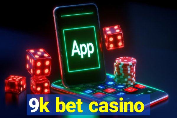 9k bet casino